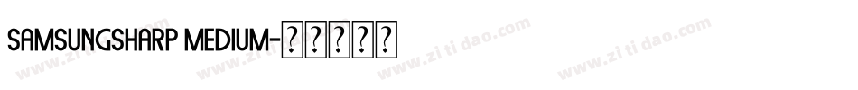 Samsungsharp medium字体转换